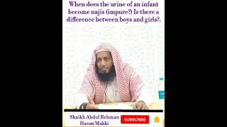 * How to clean the urine of infant Boy or Girl * by Sheikh Abdul Rahman Haran Makki.