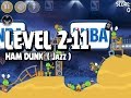 Angry Birds Seasons Ham Dunk 2 11 Jazz Walkthrough 3 Star Angry Birds Seasons Ham Dunk 2 11 Jazz Walkthrough 3 Star