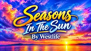 Seasons In The Sun – Westlife | Lyrics Video 🌅💙 | Oneblinkz