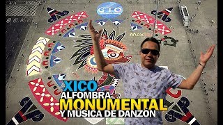"XICO" ALFOMBRA MONUMENTAL | ZOCALO CDMX 2020