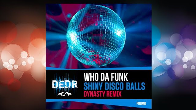Dustin Dynasty Nelson | Who Da Funk ft. Jessica Eve - Shiny Disco Balls (Dynasty Remix) Dustin Dynasty Nelson | Who Da Funk ft. Jessica Eve - Shiny Disco Balls (Dynasty Remix)