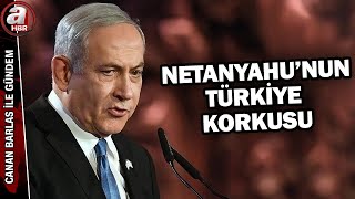 Katil Netanyahu Türkiye'den neden korkuyor? | Canan Barlas ile Gündem - 23.11.2025 | A Haber