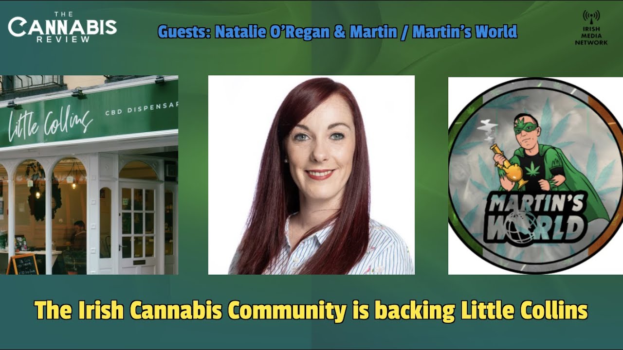 The Irish Cannabis Community is backing Little Collins | Natalie O'Regan & Martin's World | TCR