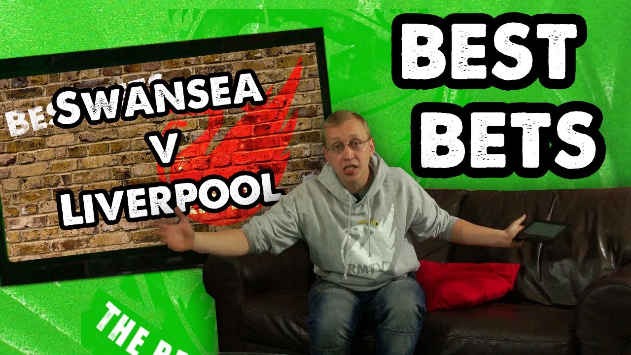 Best Bets Wk2  Swansea v Liverpool (Uncensored)
