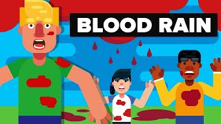 What Is The Blood Rain? What Is The Blood Rain?