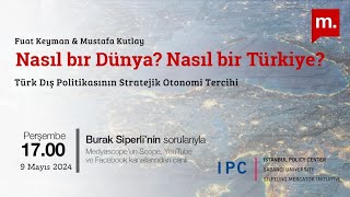 Fuat Keyman Ve Mustafa Kutlay Ile Nasıl Bir Dünya? Nasıl Bir Türkiye?