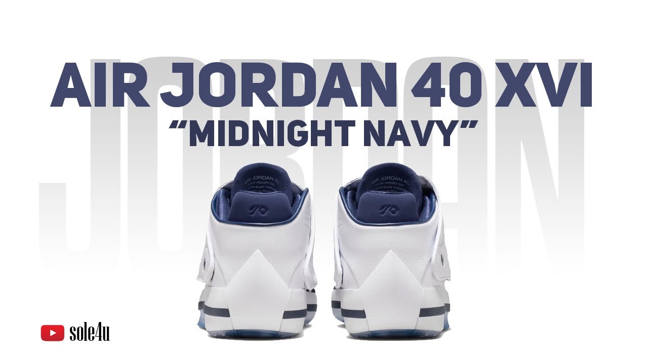 Air Jordan 40 объединяется с XVI в Air Jordan 40 XVI «MIDNIGHT NAVY» | Подробности и информация о...