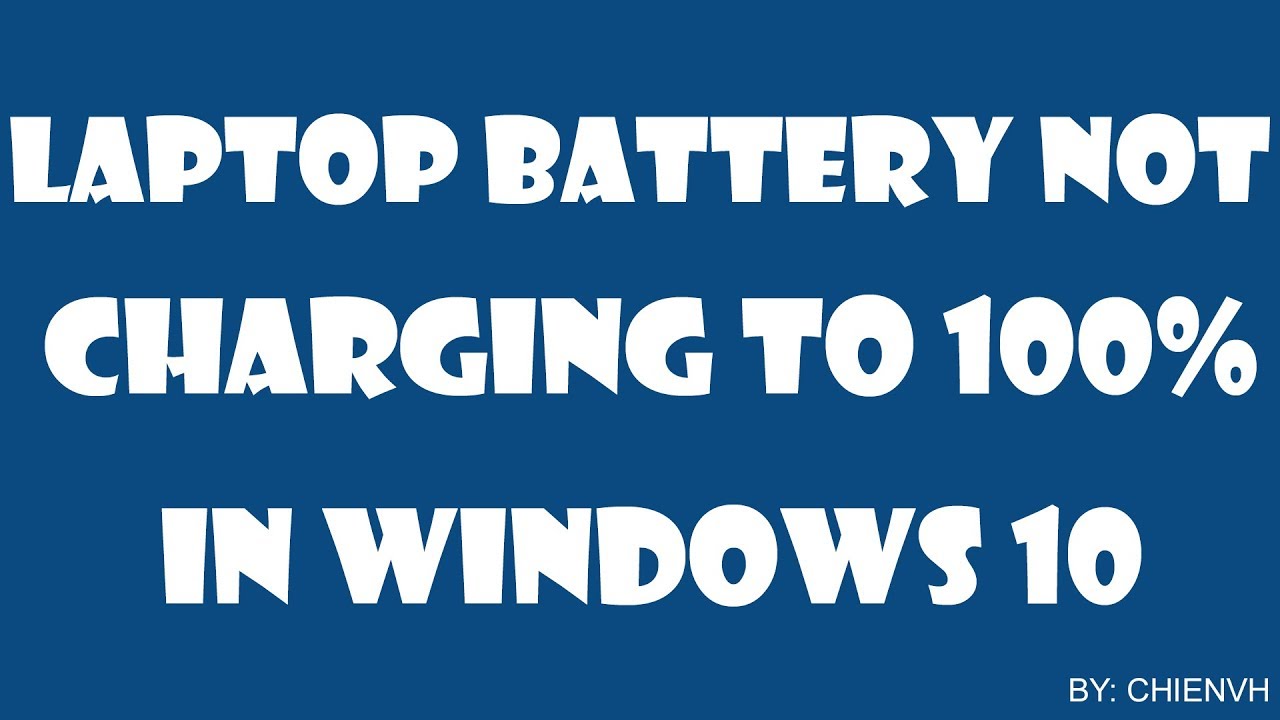 Solved  Laptop Battery Not Charging to 100 in Windows 10