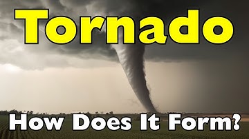 Hoe ontstaat een tornado?