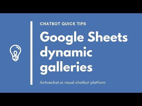 Google Sheets dynamic galleries for chatbots - Activechat quick tips