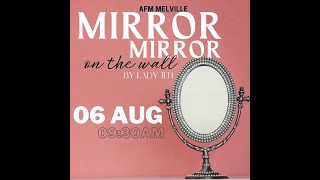 Mirror Mirror on the Wall | Lady Jeneveve Philander | AFM Melville Church