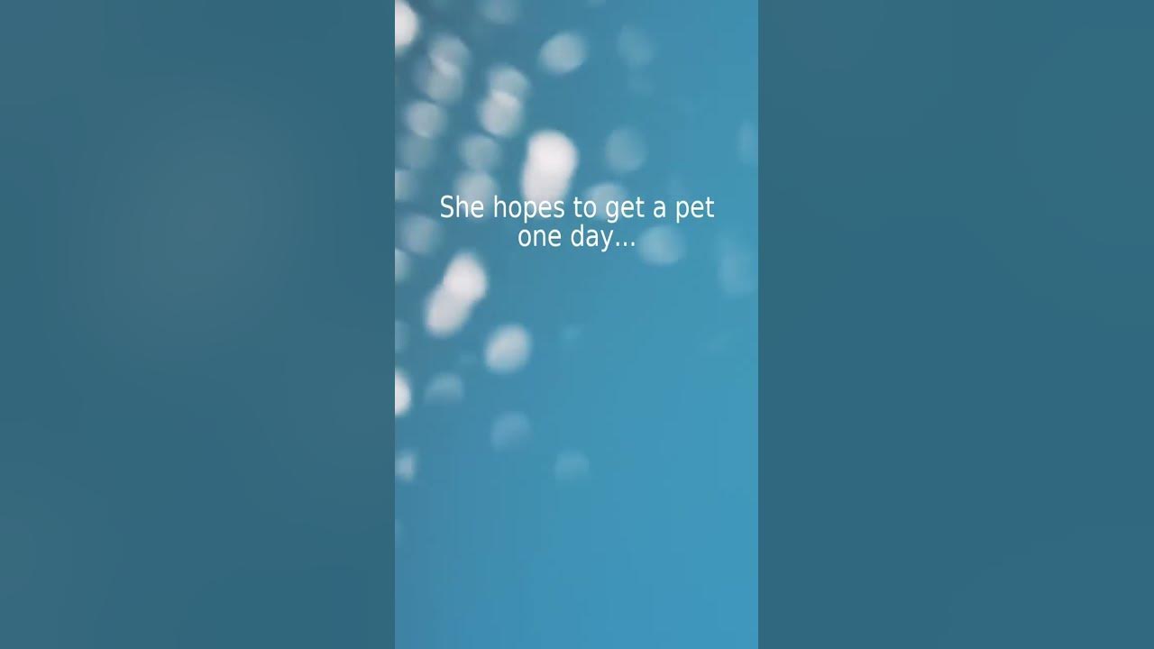 she-hopes-to-get-a-pet-one-day-youtube