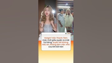 Hotgirl Trần Thanh Tâm tuyên bố khôngnấu ăn, không làm việc nhàsau khi kết hôn