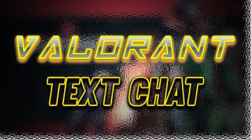 HOW TO USE TEAM,ALL and WHISPER/FRIEND CHAT in VALORANT