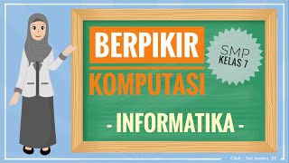 Berpikir Komputasi (Computational Thinking) - SMP Kelas 7