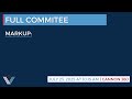 Full Committee Markup 7.23.25