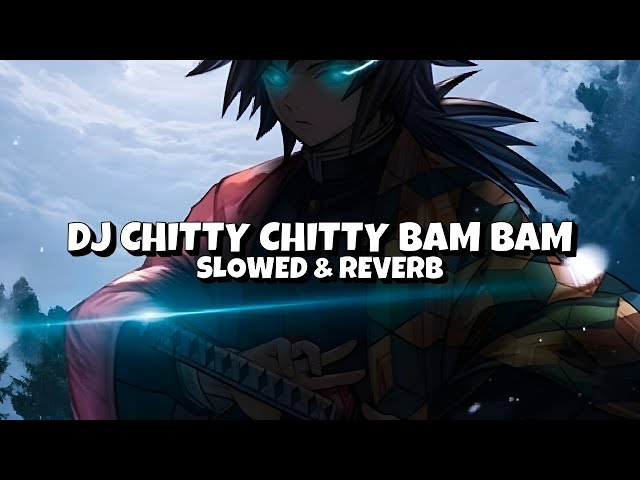 DJ TENANG AJA X CHITTY CHITTY BAM BAM {Slowed & Reverb} 😎🔥 class=