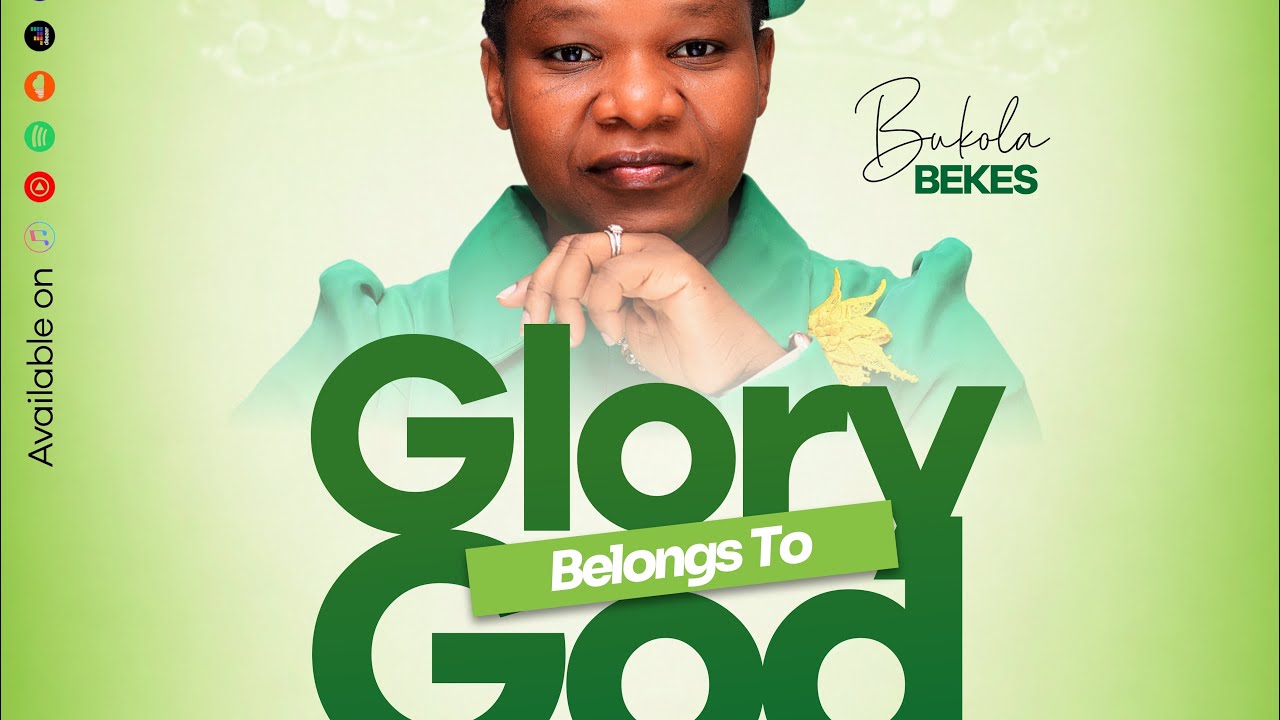 BUKOLA BEKES GLORY BELONGS TO GOD