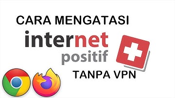 Cara Mengatasi Internet Positif PC/Laptop Tanpa VPN | Cara Membuka Situs Blokir di Chrome & Firefox