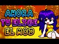 AHORA ELIGES EL MOD PARA JUGAR EN DIRECTO! I Friday Night Funkin