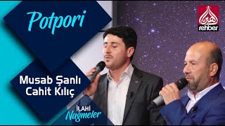 Cahit Kılıç - Musab Şanlı - Potpori (İlahi Nağmeler)