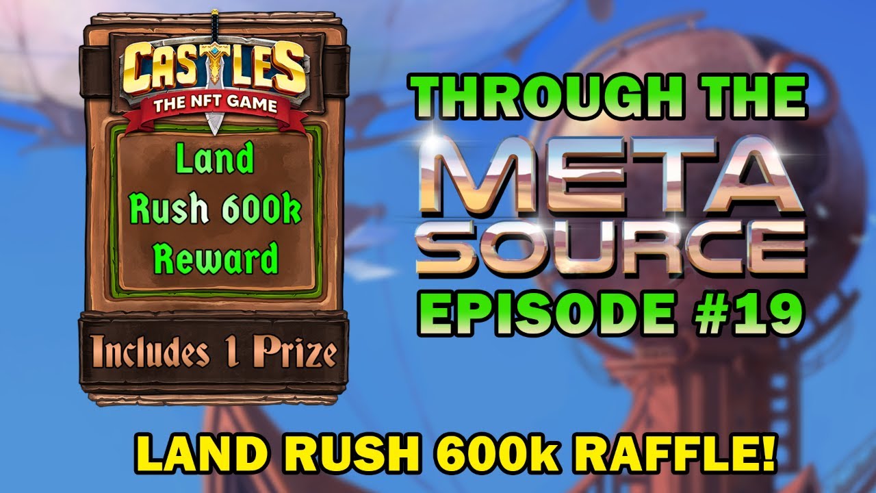 Through the Metasource #19 Land Rush 600k Raffle