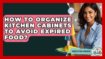 How To Organize Kitchen Cabinets To Avoid Expired Food? - Homekeeping Handbook