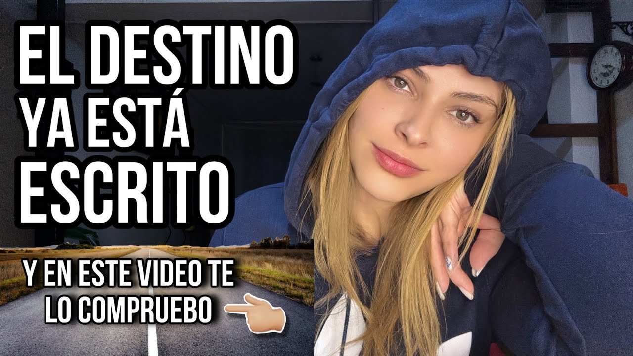 EL DESTINO YA ESTÁ ESCRITO Y EN ESTE VIDEO TE LO DEMUESTRO