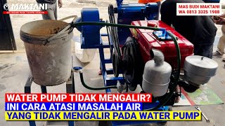 Air Water Pump Mesin Giling Padi MAKTANI Tidak Mau Mengalir   Ini Tips & Solusi Cara Mengatasinya