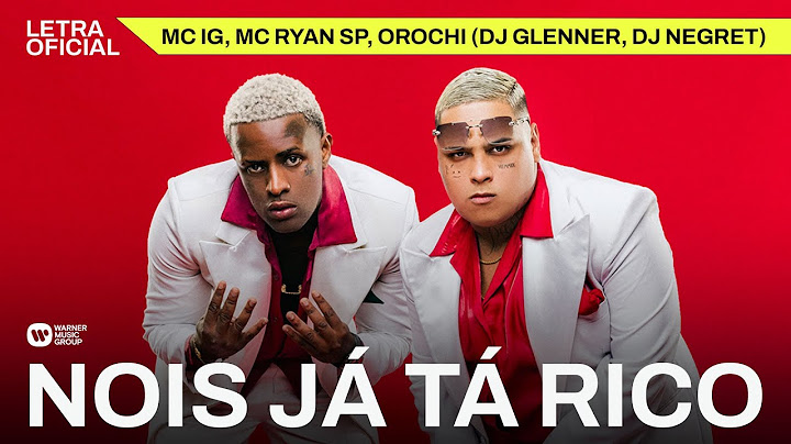 Nois Já Tá Rico - Mc Ig, Mc Ryan SP, Orochi (Dj Glenner, Dj Negret)