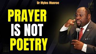 UNLOCK KINGDOM POWER NOW – WHY PRAYER IS PROTOCOL NOT POETRY | DR MYLES MUNROE DL