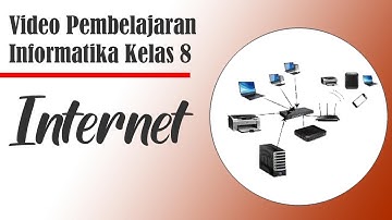 Video Pembelajaran Informatika Kelas 8_1_1: Internet dan Jaringan Komputer