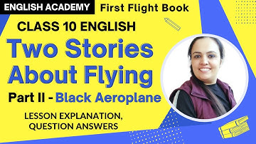 The Black Aeroplane Class 10 English First flight Chapter 3 part 2 explanation