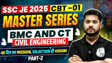 SSC JE 2025 Master Series | BMC & CT - 02 | SSC JE Civil Classes 2025 | BMC SSC JE
