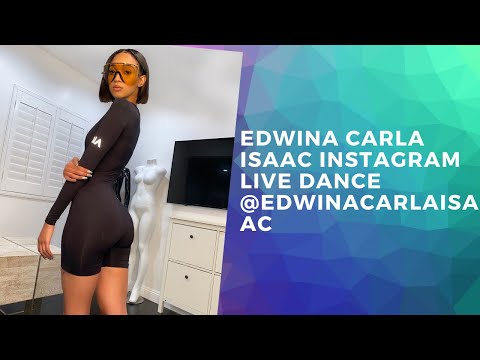 Edwina Carla Isaac Instagram Live dance @edwinacarlaisaac