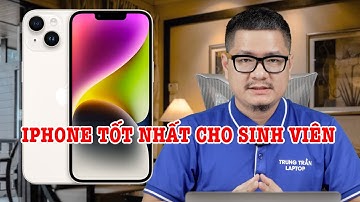 Tư vấn điện thoại: iPhone nào ngon nhất cho học sinh, sinh viên