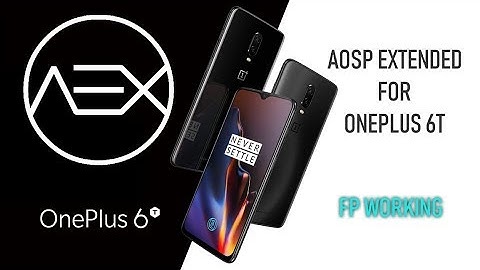 AEX [Pie|Android 9.0] For OnePlus 6T (fajita)