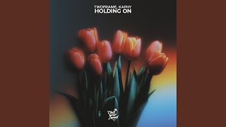 Holding On