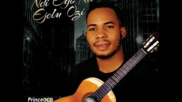 Prince ogb -Edi ego N’Ejelu ozi ,latest highlife music 2023