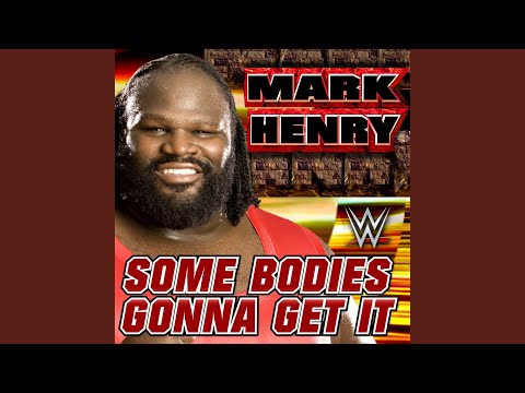 WWE Some Bodies Gonna Get It Mark Henry