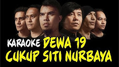 Dewa 19 Cukup Siti Nurbaya HD | Karaoke Tanpa Vokal  - Durasi: 4:56. 