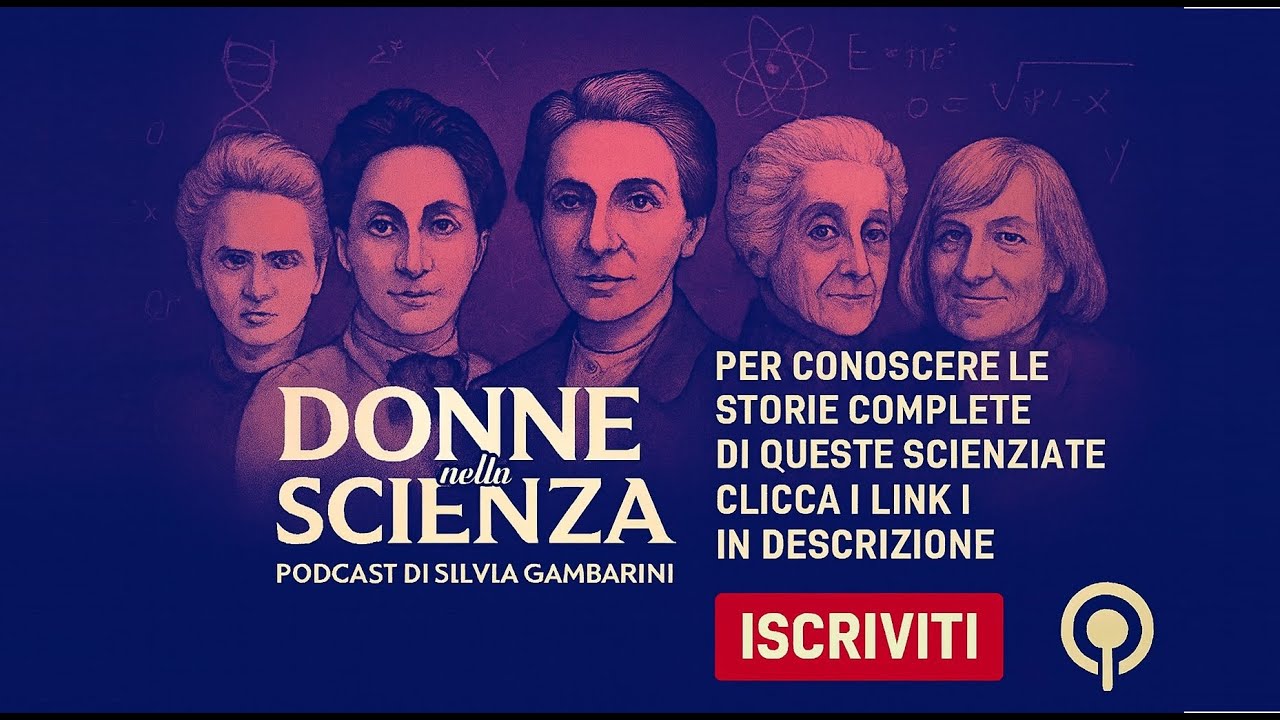 Donne nella scienza: 5 scienziate che hanno cambiato la storia. - YouTube