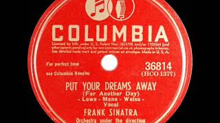 1945 Frank Sinatra - Put Your Dreams Away
