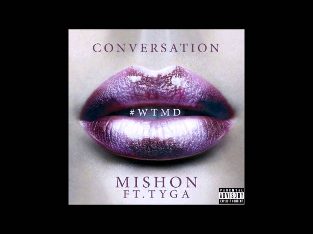 Mishon Featuring. Tyga - Conversation class=