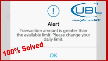 UBL Digital App | Transaction amount is greater than the available Please change your daily limit
