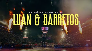 Luan & Barretos | Série Completa