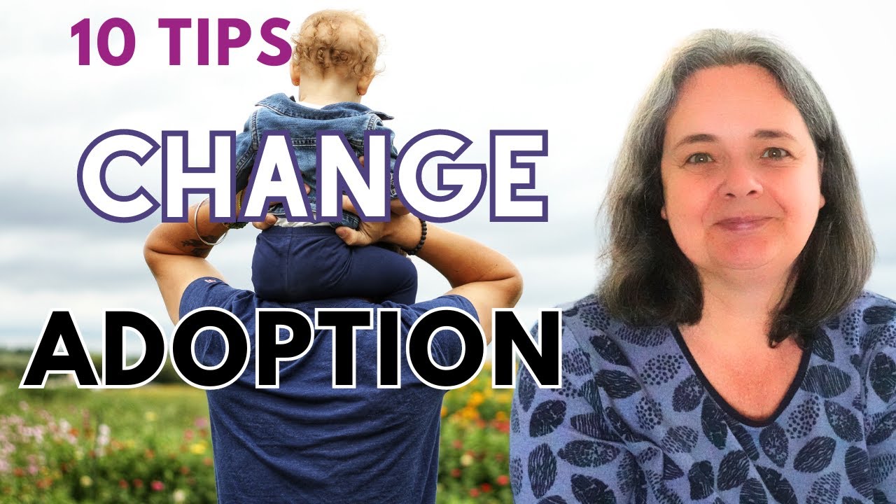 10 Tips for helping adopted/ fostered children deal with change ...