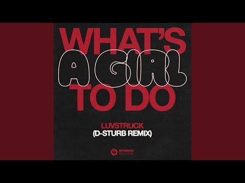 What's A Girl To Do (D-Sturb Remix) (Preview)