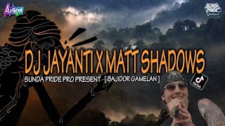 DJ JAYANTI X MATT SHADOWS [EDIT] - BAJIDOR GAMELAN || VIRAL TIKTOK 2024