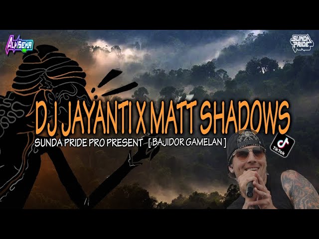 DJ JAYANTI X MATT SHADOWS [EDIT] - BAJIDOR GAMELAN || VIRAL TIKTOK 2024 class=